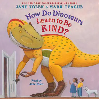 How Do Dinosaurs Learn to Be Kind? Audibook, by Jane Yolen