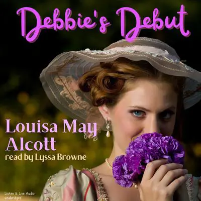 Debby's Debut Audibook, by Louisa May Alcott