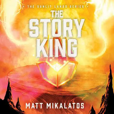 The Story King Audibook, by Matt Mikalatos