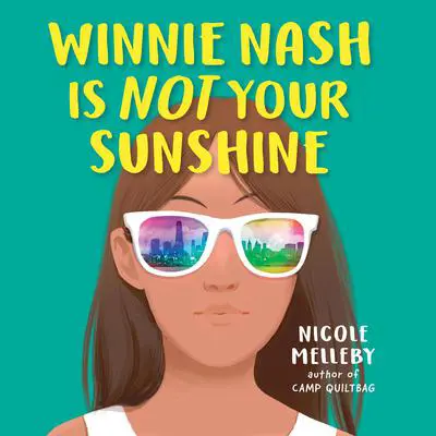 Winnie Nash Is Not Your Sunshine Audibook, by Nicole Melleby