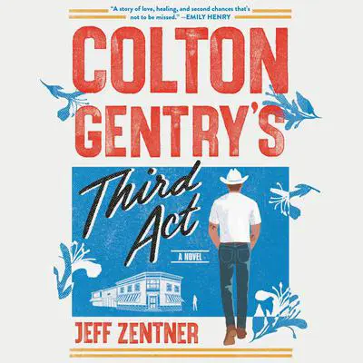 Colton Gentry's Third Act: A Novel Audibook, by Jeff Zentner
