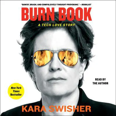 Burn Book: A Tech Love Story Audibook, by Kara Swisher