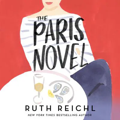 The Paris Novel Audibook, by Ruth Reichl