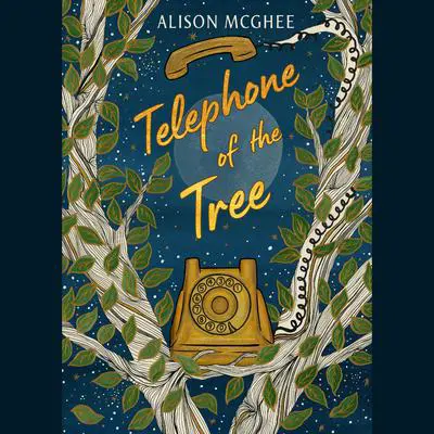 Telephone of the Tree Audibook, by Alison McGhee