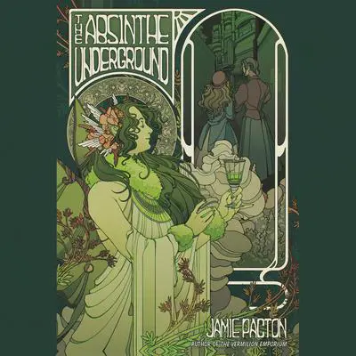 The Absinthe Underground Audibook, by Jamie Pacton