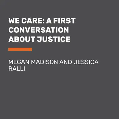We Care: A First Conversation About Justice Audibook, by Jessica Ralli