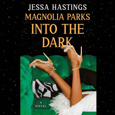 Magnolia Parks: Into the Dark Audibook, by Jessa Hastings