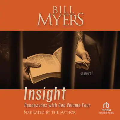 Insight: Rendezvous with God Volume Four Audibook, by Bill Myers
