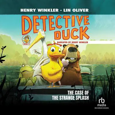 Detective Duck: The Case of the Strange Splash Audibook, by Henry Winkler