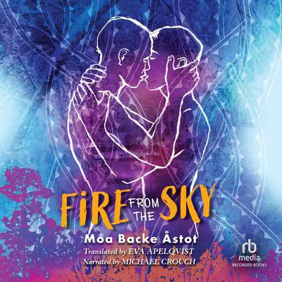 Fire from the Sky Audibook, by Moa Backe Åstot