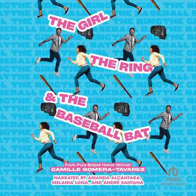 The Girl, the Ring, & The Baseball Bat Audibook, by Camille Gomera-Tavarez
