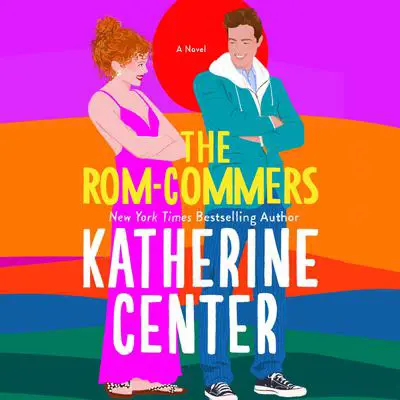The Rom-Commers: A Novel Audibook, by Katherine Center