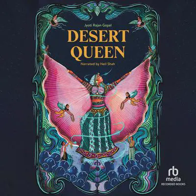 Desert Queen Audibook, by Jyoti Rajan Gopal