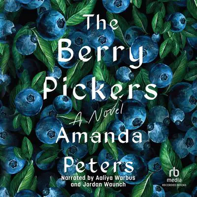 The Berry Pickers Audibook, by Amanda Peters