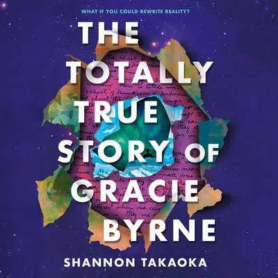 The Totally True Story of Gracie Byrne Audibook, by Shannon Takaoka