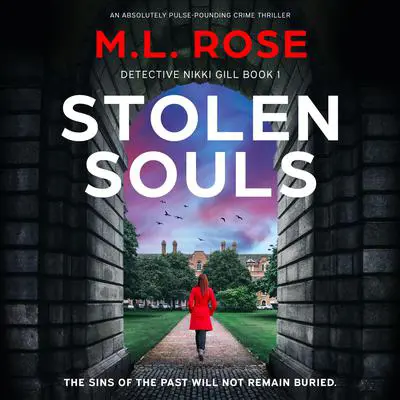 Stolen Souls: An absolutely pulse-pounding crime thriller Audibook, by M.L. Rose