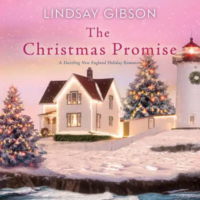 The Christmas Promise: A Dazzling New England Holiday Romance Audibook, by Lindsay Gibson