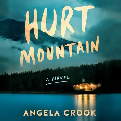 Hurt Mountain: A Novel Audibook, by Angela Crook