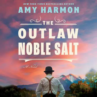 The Outlaw Noble Salt: A Novel Audibook, by Amy Harmon