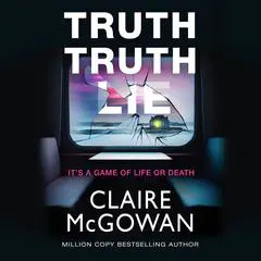 Truth Truth Lie Audibook, by Claire McGowan