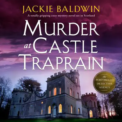 Murder at Castle Traprain: A totally gripping cozy mystery novel set in Scotland Audibook, by Jackie Baldwin