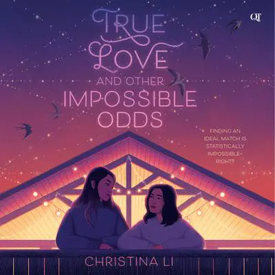 True Love and Other Impossible Odds Audibook, by Christina Li