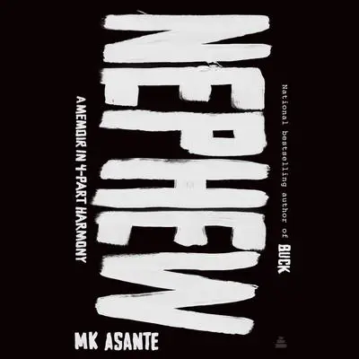 Nephew: A Memoir in 4-Part Harmony Audibook, by M. K. Asante