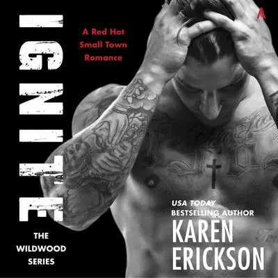 Ignite: A Red-Hot Small-Town Romance Audibook, by Monica Murphy