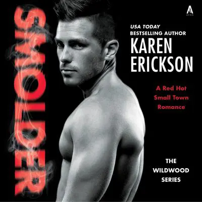 Smolder: A Red-Hot Small-Town Romance Audibook, by Monica Murphy