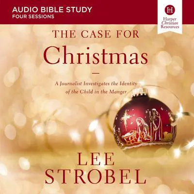 The Case for Christmas: Audio Bible Studies Audibook, by Lee Strobel