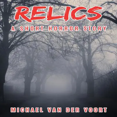 Relics Audibook, by Michael van der Voort
