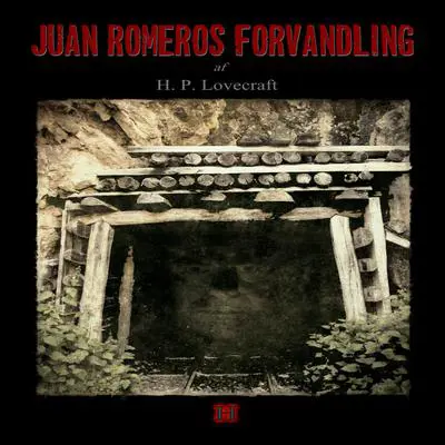 Juan Romeros forvandling Audibook, by H. P. Lovecraft