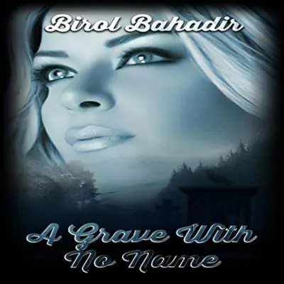 A Grave With No Name Audibook, by Birol Bahadir