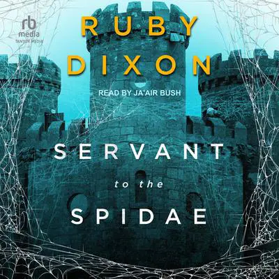 Servant To The Spidae Audibook, by Ruby Dixon