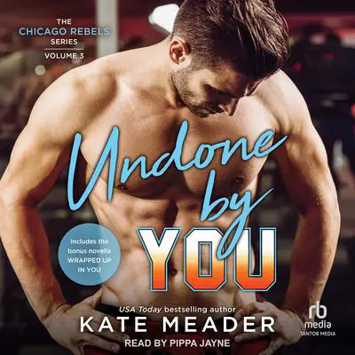 Undone By You: including bonus content of Wrapped Up by You Audibook, by Kate Meader