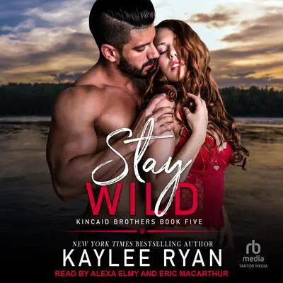 Stay Wild Audibook, by Kaylee Ryan
