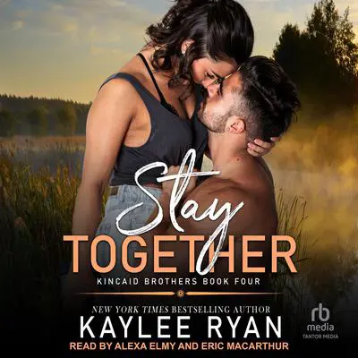 Stay Together Audibook, by Kaylee Ryan