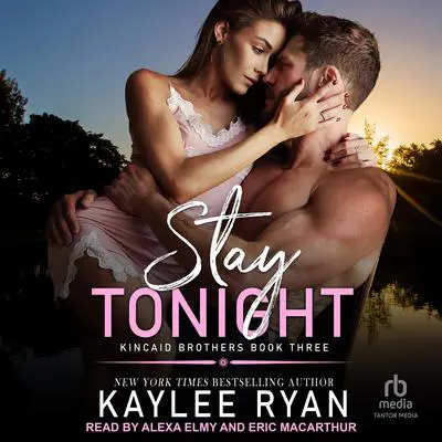 Stay Tonight Audibook, by Kaylee Ryan