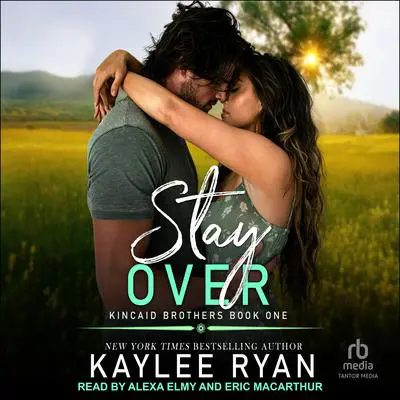 Stay Over Audibook, by Kaylee Ryan