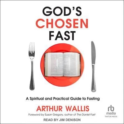 God's Chosen Fast: A Spiritual and Practical Guide to Fasting Audibook, by Arthur Wallis