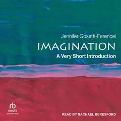 Imagination: A Very Short Introduction Audibook, by Jennifer Anna Gosetti-Ferencei
