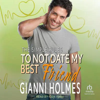 To Not Date My Best Friend Audibook, by Gianni Holmes