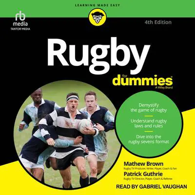 Rugby For Dummies, 4th Edition Audibook, by Mathew Brown