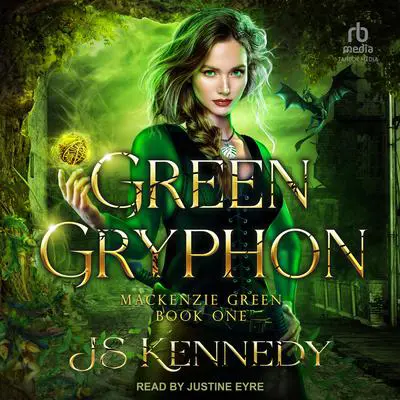 Green Gryphon: Mackenzie Green Book One Audibook, by JS Kennedy