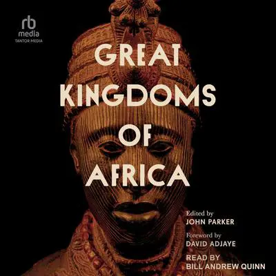 Great Kingdoms of Africa Audibook, by John Parker