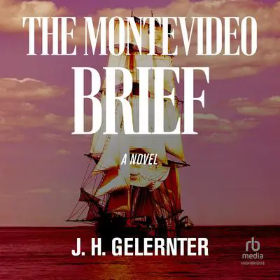 The Montevideo Brief: A Thomas Grey Novel Audibook, by J. H. Gelernter