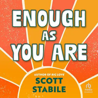 Enough as You Are Audibook, by Scott Stabile