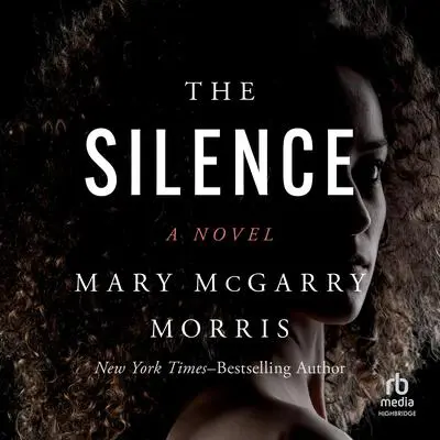 The Silence Audibook, by Mary McGarry Morris