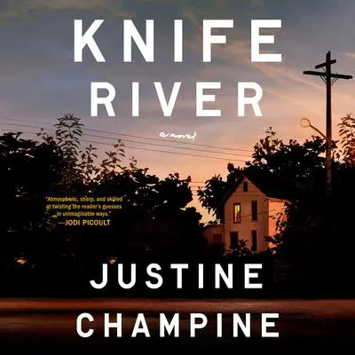 Knife River: A Novel Audibook, by Justine Champine