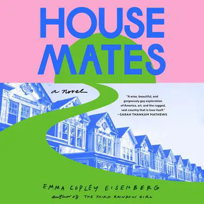 Housemates: A Novel Audibook, by Emma Copley Eisenberg